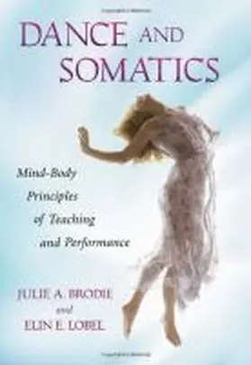 Brodie / Lobel |  Dance and Somatics | Buch |  Sack Fachmedien