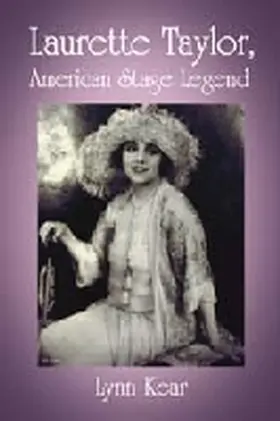 Kear |  Laurette Taylor, American Stage Legend | Buch |  Sack Fachmedien