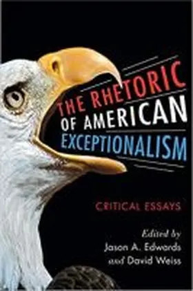 Edwards / Weiss |  The Rhetoric of American Exceptionalism | Buch |  Sack Fachmedien