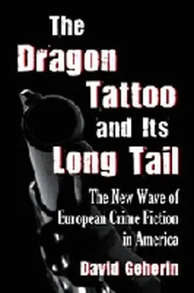 Geherin |  The Dragon Tattoo and Its Long Tail | Buch |  Sack Fachmedien