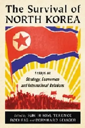Kim / Seliger / Roehrig |  The Survival of North Korea | Buch |  Sack Fachmedien