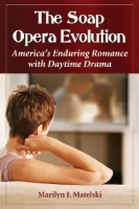 Matelski |  The Soap Opera Evolution | Buch |  Sack Fachmedien
