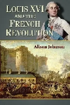 Johnson |  Louis XVI and the French Revolution | Buch |  Sack Fachmedien