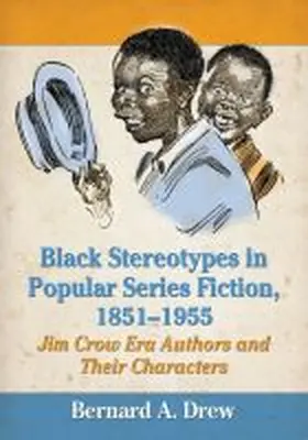 Drew |  Black Stereotypes in Popular Series Fiction, 1851-1955 | Buch |  Sack Fachmedien