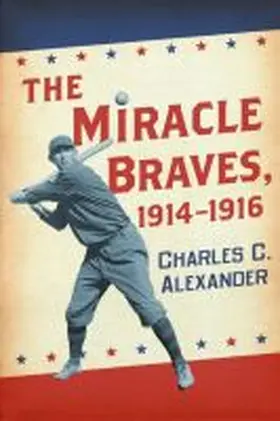 Alexander |  The Miracle Braves, 1914-1916 | Buch |  Sack Fachmedien