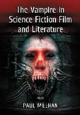 Meehan |  The Vampire in Science Fiction Film and Literature | Buch |  Sack Fachmedien