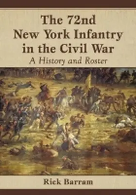 Barram |  The 72nd New York Infantry in the Civil War | Buch |  Sack Fachmedien
