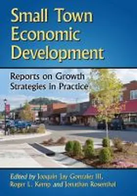 Gonzalez / Kemp / Rosenthal |  Small Town Economic Development | Buch |  Sack Fachmedien
