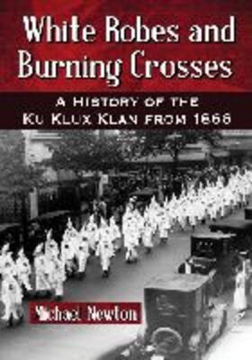 Newton | White Robes and Burning Crosses | Buch | 978-0-7864-7774-6 | sack.de