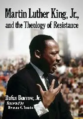 Burrow |  Martin Luther King, Jr., and the Theology of Resistance | Buch |  Sack Fachmedien
