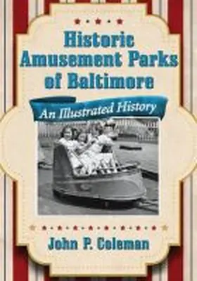 Coleman |  Historic Amusement Parks of Baltimore | Buch |  Sack Fachmedien