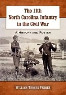 Venner |  The 11th North Carolina Infantry in the Civil War | Buch |  Sack Fachmedien