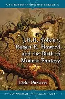 Parsons / Palumbo / Sullivan Iii |  J.R.R. Tolkien, Robert E. Howard and the Birth of Modern Fantasy | Buch |  Sack Fachmedien