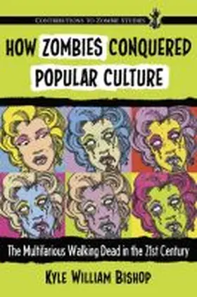 Bishop |  How Zombies Conquered Popular Culture | Buch |  Sack Fachmedien