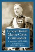Barnett |  George Barnett, Marine Corps Commandant | Buch |  Sack Fachmedien