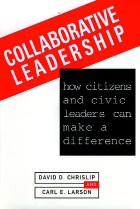Chrislip / Larson |  Collaborative Leadership | Buch |  Sack Fachmedien