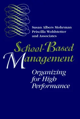 Mohrman / Wohlstetter |  School Based Management | Buch |  Sack Fachmedien
