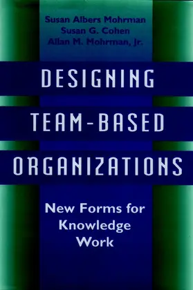 Mohrman / Cohen |  Designing Team-Based Organizations | Buch |  Sack Fachmedien