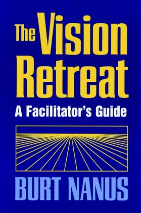 Nanus |  The Vision Retreat Set, a Facilitator's Guide | Buch |  Sack Fachmedien