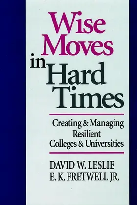 Leslie / Fretwell, Jr. |  Wise Moves in Hard Times | Buch |  Sack Fachmedien