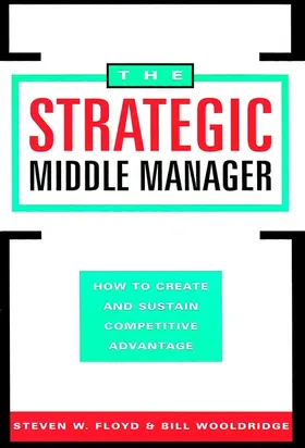 Floyd / Wooldridge |  The Strategic Middle Manager | Buch |  Sack Fachmedien