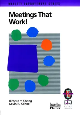 Chang / Kehoe |  Meetings That Work! | Buch |  Sack Fachmedien