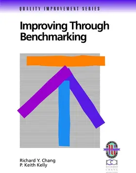 Chang / Kelly |  Improving Through Benchmarking | Buch |  Sack Fachmedien