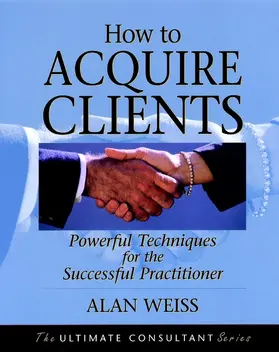 Weiss |  How to Acquire Clients | Buch |  Sack Fachmedien