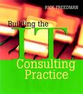 Freedman |  Building the It Consulting Practice | Buch |  Sack Fachmedien
