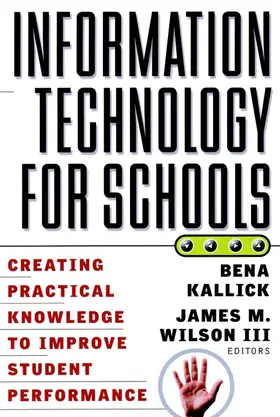 Kallick / Wilson |  Information Technology for Schools | Buch |  Sack Fachmedien