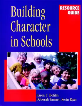 Bohlin / Farmer / Ryan |  Building Character in Schools Resource Guide | Buch |  Sack Fachmedien