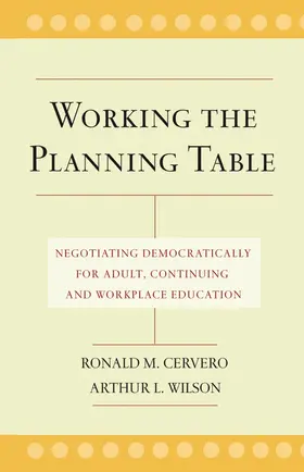 Cervero / Wilson |  Working Planning Table Negotiating | Buch |  Sack Fachmedien