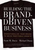 Davis / Dunn |  Building the Brand Driven Business: Operationalize Your Brand to Drive Profitable Growth | Buch |  Sack Fachmedien