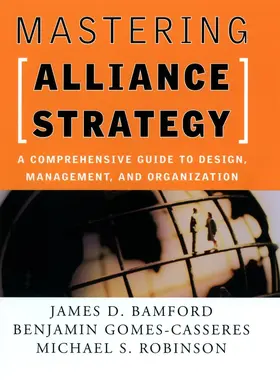 Bamford / Gomes-Casseres / Robinson |  Mastering Alliance Strategy | Buch |  Sack Fachmedien