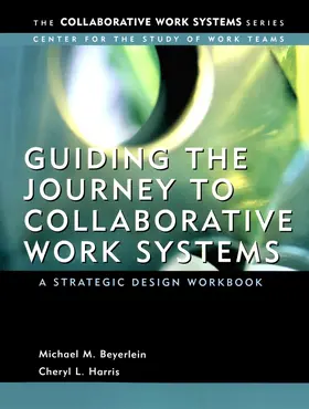 Beyerlein / Harris |  Guiding the Journey to Collaborative Work Systems | Buch |  Sack Fachmedien