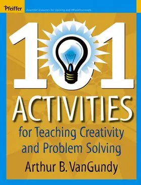 VanGundy |  101 Activities for Teaching Creativity and Problem Solving | Buch |  Sack Fachmedien