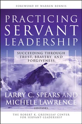Spears / Lawrence | Practicing Servant-Leadership | Buch | 978-0-7879-7455-8 | sack.de