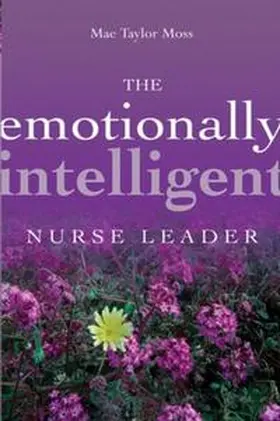 Moss |  The Emotionally Intelligent Nurse Leader | eBook | Sack Fachmedien
