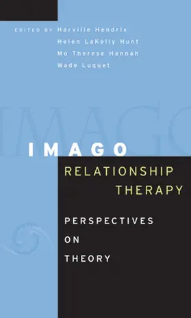 Hendrix / Hunt |  Imago Relationship Therapy | Buch |  Sack Fachmedien