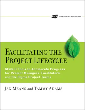 Means / Adams |  Facilitating the Project Lifecycle | Buch |  Sack Fachmedien