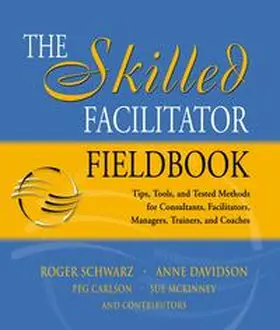 Schwarz / Davidson / Carlson |  The Skilled Facilitator Fieldbook | eBook | Sack Fachmedien