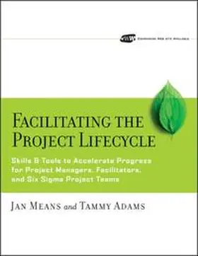Means / Adams |  Facilitating the Project Lifecycle | eBook | Sack Fachmedien