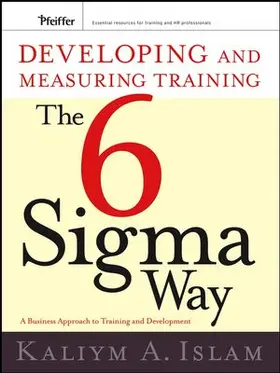 Islam |  Developing and Measuring Training the Six SIGMA Way: A Business Approach to Training and Development | Buch |  Sack Fachmedien