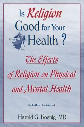 Koenig |  Is Religion Good for Your Health? | Buch |  Sack Fachmedien