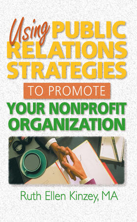 Kinzey | Using Public Relations Strategies to Promote Your Nonprofit Organization | Buch | sack.de