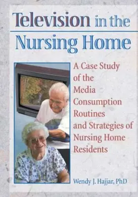 Hajjar |  Television in the Nursing Home | Buch |  Sack Fachmedien
