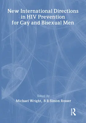 Wright / Rosser |  New International Directions in HIV Prevention for Gay and Bisexual Men | Buch |  Sack Fachmedien