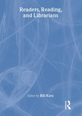 Katz |  Readers, Reading, and Librarians | Buch |  Sack Fachmedien