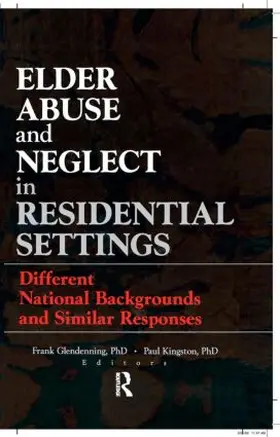 Glendennina / Kingston |  Elder Abuse and Neglect in Residential Settings | Buch |  Sack Fachmedien