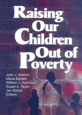 Hutchison / Wilson / Stretch |  Raising Our Children Out of Poverty | Buch |  Sack Fachmedien
